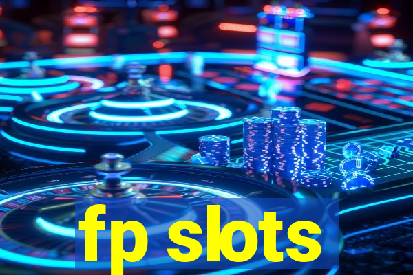 fp slots